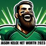 Jason Kelce Net Worth 2023